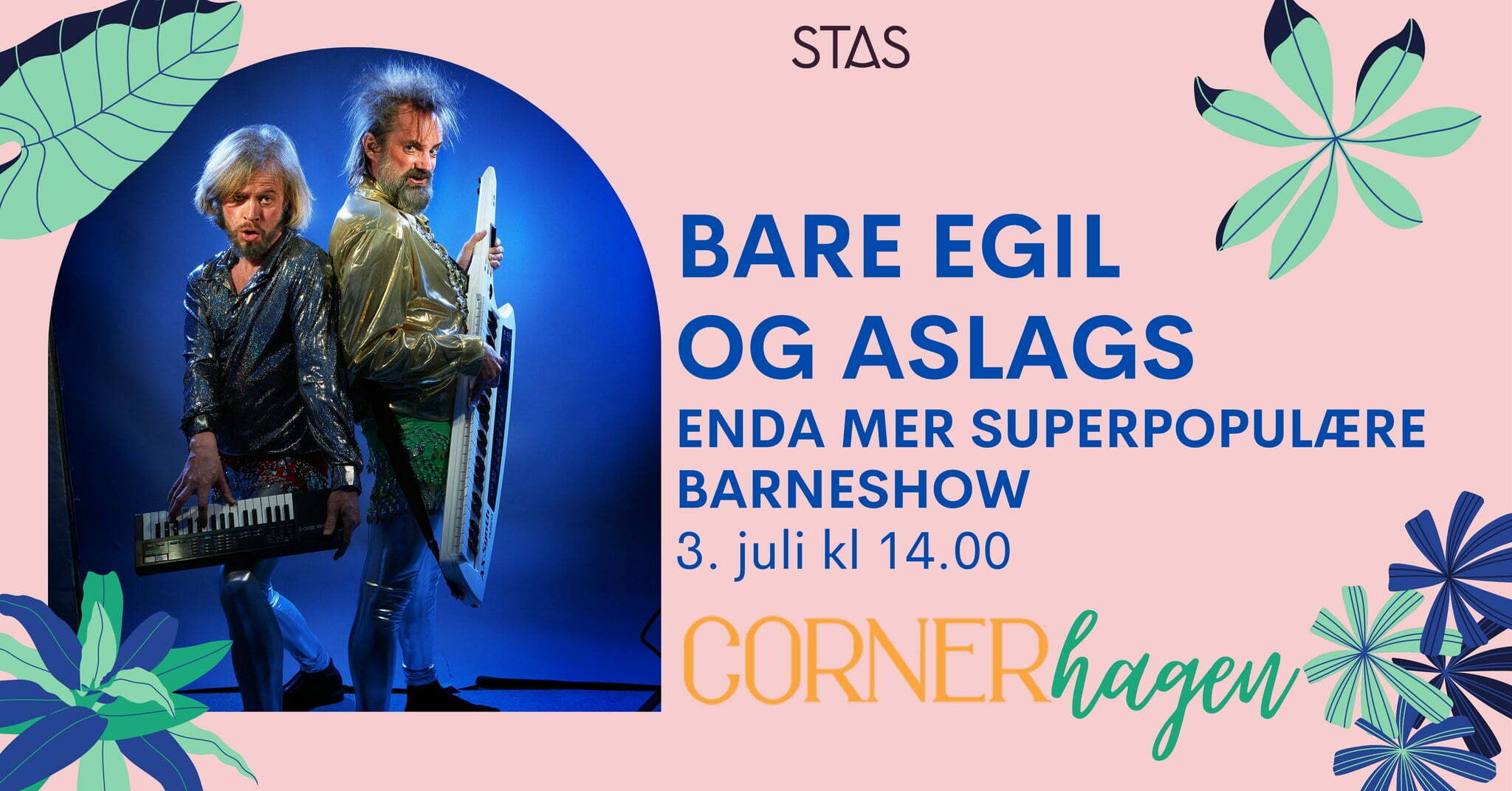 Bare Egil og Aslags enda mer superpopulære barneshow i Cornerhagen  - Stas 